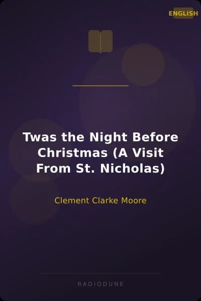 Twas the Night Before Christmas (A Visit From St. Nicholas)