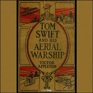 Tom Swift and His Aerial Warship, or, the Naval Terror of the Seas