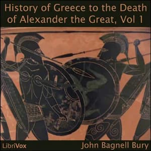 History of Greece to the Death of Alexander the Great, Vol I