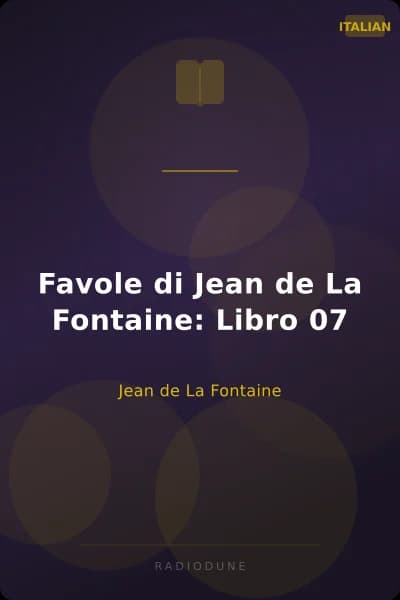 Favole di Jean de La Fontaine: Libro 07