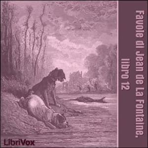 Favole di Jean de La Fontaine: Libro 12