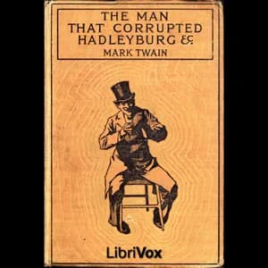 Man that Corrupted Hadleyburg and Other Stories