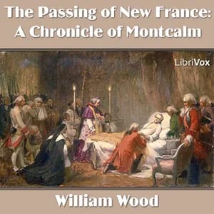 Chronicles of Canada Volume 10 - A Chronicle of Montcalm
