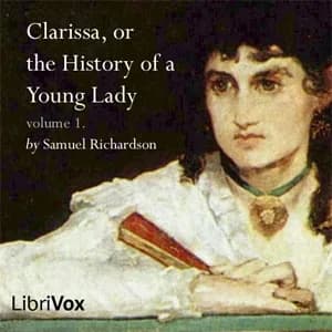 Clarissa Harlowe, or the History of a Young Lady - Volume 1