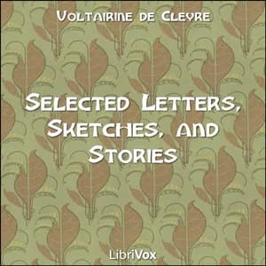 Selected Works: Letters, Sketches and Stories