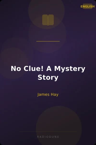 No Clue! A Mystery Story