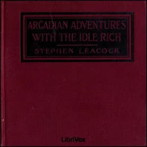 Arcadian Adventures with the Idle Rich
