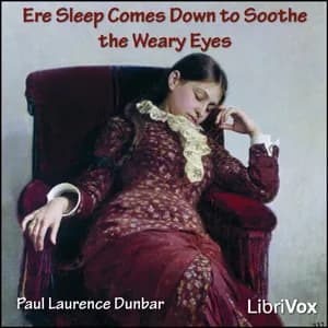 Ere Sleep Comes Down to Soothe the Weary Eyes