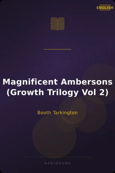 Magnificent Ambersons (Growth Trilogy Vol 2)
