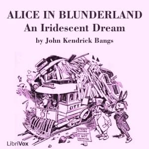Alice in Blunderland: an Iridescent Dream (version 2)
