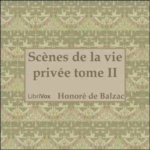 Comédie Humaine: 02 - Scènes de la vie privée tome 2  (3-9-42)