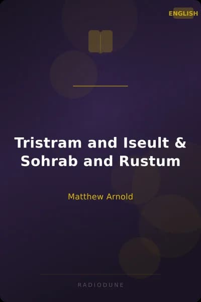 Tristram and Iseult & Sohrab and Rustum