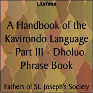 Handbook of the Kavirondo Language - Part III - Dholuo Phrase Book