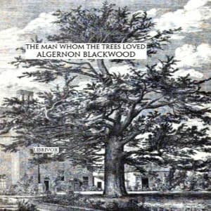 Man Whom the Trees Loved