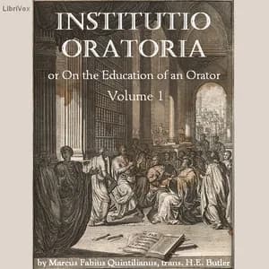 Institutio Oratoria (On the Education of an Orator), volume 1
