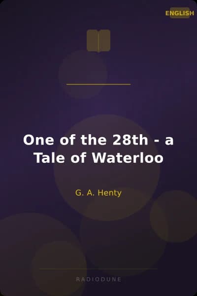 One of the 28th - a Tale of Waterloo