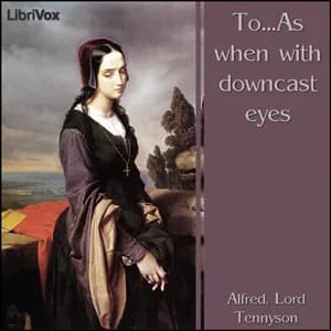 To...As when with downcast eyes