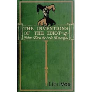 Inventions of the Idiot (dramatic reading)
