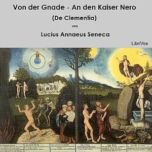 Von der Gnade - An den Kaiser Nero (De Clementia)