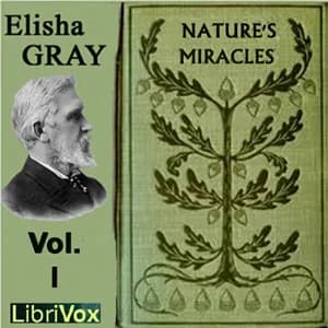Nature's Miracles Volume 1: World Building and Life