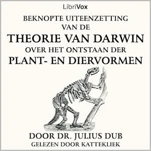 Beknopte uiteenzetting van de theorie van Darwin over het ontstaan der plant- en diervormen