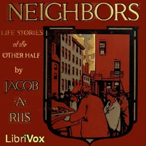 Neighbors - Life Stories of the Other Half