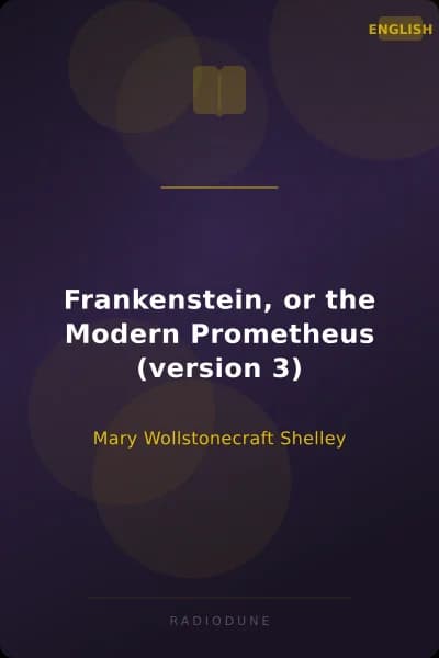 Frankenstein, or the Modern Prometheus (version 3)