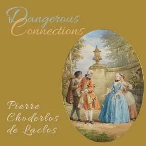 Dangerous Connections (Les liaisons dangereuses)