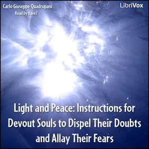 Light and Peace: Instructions for Devout Souls to Dispel Their Doubts and Allay Their Fears