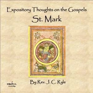 Expository Thoughts on the Gospels - St. Mark