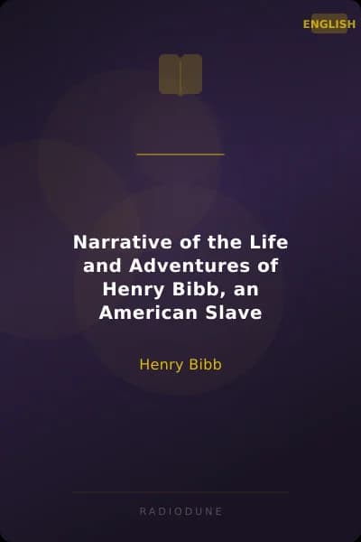 Narrative of the Life and Adventures of Henry Bibb, an American Slave