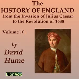 History of England from the Invasion of Julius Caesar to the Revolution of 1688, Volume 1C