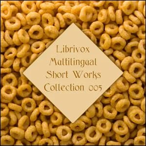 Librivox Multilingual Short Works Collection 005