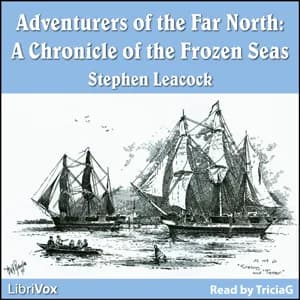 Chronicles of Canada Volume 20 - Adventurers of the Far North