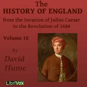 History of England from the Invasion of Julius Caesar to the Revolution of 1688, Volume 1E