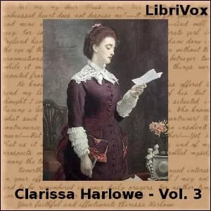 Clarissa Harlowe, or the History of a Young Lady - Volume 3