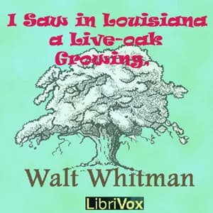I Saw in Louisiana a Live-Oak Growing