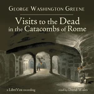 Visits To The Dead In The Catacombs Of Rome