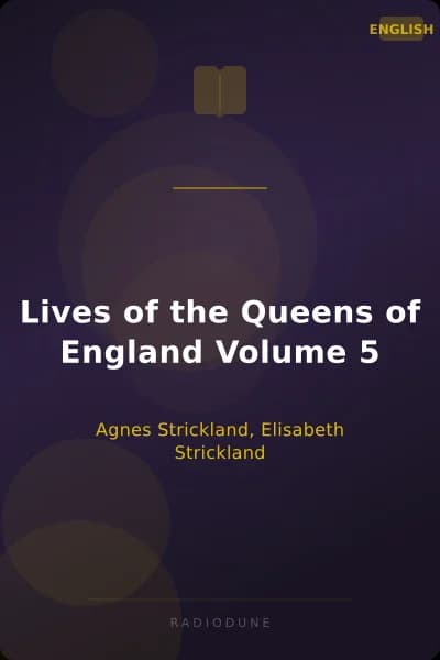Lives of the Queens of England Volume 5