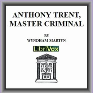 Anthony Trent, Master Criminal