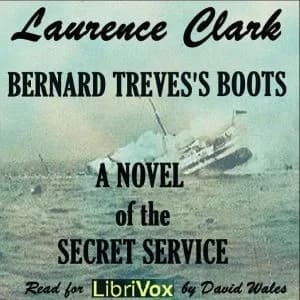 Bernard Treves's Boots; A Novel Of The Secret Service