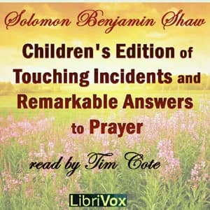 Children's Edition of Touching Incidents and Remarkable Answers to Prayer