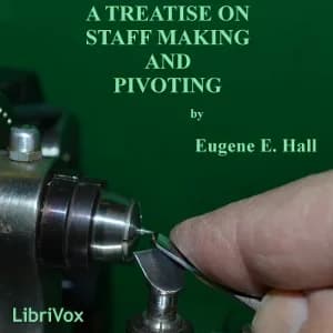 Treatise on Staff Making and Pivoting