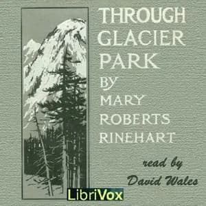 Through Glacier Park; Seeing America First With Howard Eaton (version 2)