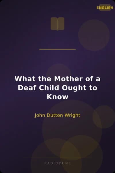 What the Mother of a Deaf Child Ought to Know