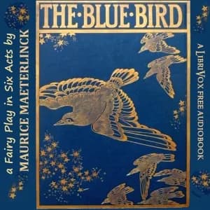 Blue Bird: A Fairy Play in Six Acts