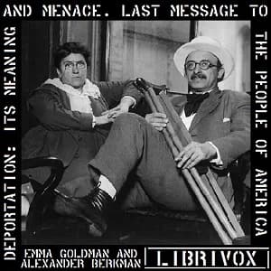 Deportation: Its Meaning and Menace. Last Message to the People of America