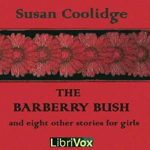 Barberry Bush and Eight Other Stories for Girls