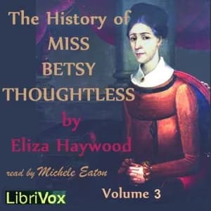 History of Miss Betsy Thoughtless, Vol. 3