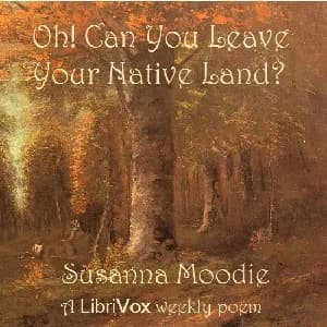 Oh! Can You Leave Your Native Land?